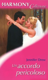Un accordo pericoloso - Jennifer Drew