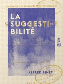 La Suggestibilité - Alfred Binet