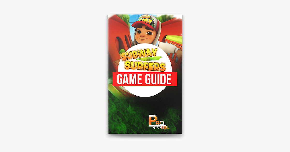 Subway Surfers Unofficial Game Guide (Android, iOS, Secrets, Tips