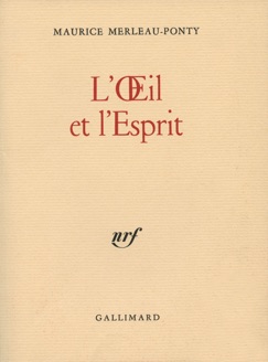L'Œil et l'Esprit - Maurice Merleau-Ponty