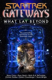 Star Trek: Gateways #7: What Lay Beyond - Diane Carey, Peter David, Keith R.A. DeCandido, Christie Golden, Susan Wright & Robert Greenberger