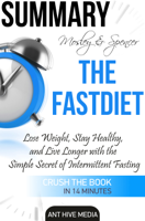 Ant Hive Media - Michael Mosley & Mimi Spencer's The FastDiet: Lose Weight, Stay Healthy, and Live Longer with the Simple Secret of Intermittent Fasting Summary artwork