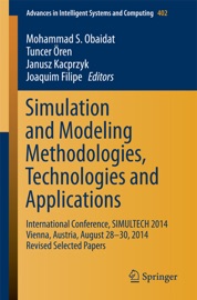 Simulation and Modeling Methodologies, Technologies and Applications - Mohammad S. Obaidat, Tuncer Ören, Janusz Kacprzyk & Joaquim Filipe