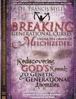Breaking Generational Curses Under the Order of Melchizedek by Francis Myles