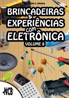 Brincadeiras e Experiências com Eletrônica - volume 8 by Newton C. Braga