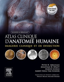 Atlas clinique d'anatomie humaine de McMinn et Abrahams - Peter H. Abrahams, Johannes M. Boon, Jonathan D. Spratt, Albert van Schoor BSc MedSci, BSc (Hons), MSc, PhD, Vincent Delmas, Richard Douard, Marios Loukas MD, PhD & Seli Arslan