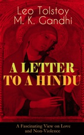 A LETTER TO A HINDU (A Fascinating View on Love and Non-Violence) - Leo Tolstoy & M. K. Gandhi