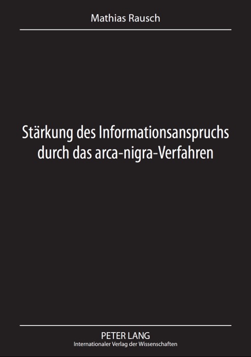 Stärkung des Informationsanspruchs durch das arca-nigra-Verfahren