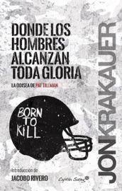 Donde los hombres alcanzan toda la gloria - Jon Krakauer