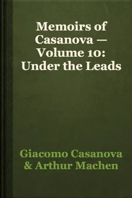 Read: Memoirs of Casanova Book — Volume 10: Under the Leads