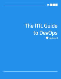 The ITIL Guide to DevOps - UpGuard Inc