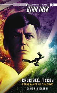Star Trek: Crucible: McCoy: Provenance of Shadows by David R. George III