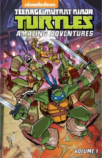 Teenage Mutant Ninja Turtles: Amazing Adventures, Vol. 1 by Landry Walker