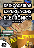 Brincadeiras e experiências com eletrônica - Volume 1 - Newton C. Braga