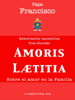 Amoris Laetitia  - Papa Francisco