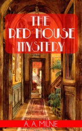The Red House Mystery - A. A. Milne