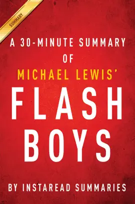 Flash Boys by Michael Lewis - A 30 Minute Summary