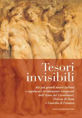 Read: Tesori invisibili dai più grandi musei Book italiani e capolavori recentemente recuperati dall'Arma dei Carabinieri, Polizia di Stato e Guardia di Finanza