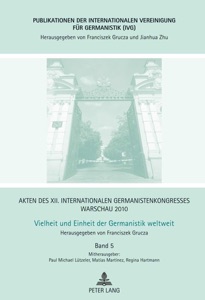 Akten des XII. Internationalen Germanistenkongresses Warschau 2010. Vielheit und Einheit der Germanistik weltweit