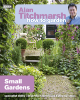 Alan Titchmarsh - Alan Titchmarsh How to Garden: Small Gardens artwork
