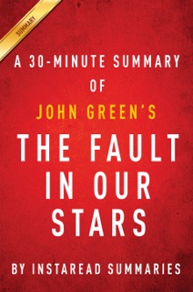 The Fault in Our Stars by John Green: A 30-minute Summary by InstaRead Summaries