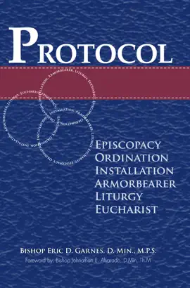 Protocol: Episcopacy, Ordination, Installation, Adjutancy, Liturgy, Eucharist