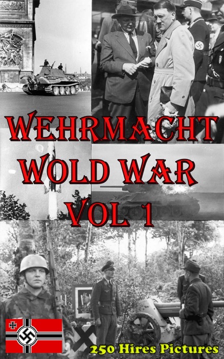 Wehrmacht World War Vol 1