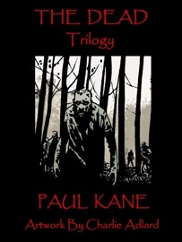 The Dead Trilogy - Paul Kane