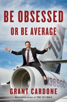 Grant Cardone - Be Obsessed or Be Average artwork