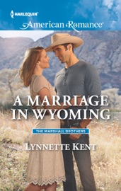 A Marriage in Wyoming - Lynnette Kent