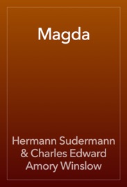 Magda - Hermann Sudermann & Charles Edward Amory Winslow