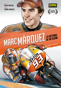 MARC MÁRQUEZ: LA HISTORIA DE UN SUEÑO