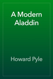 A Modern Aladdin - Howard Pyle