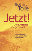 Jetzt! Die Kraft der Gegenwart - Eckhart Tolle