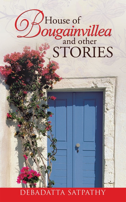 [DOWNLOAD] ~ House of Bougainvillea and Other Stories * by Debadatta ...