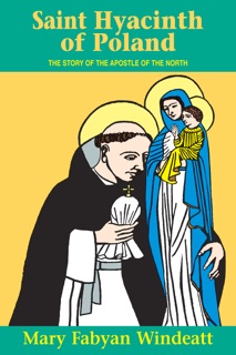 St. Hyacinth of Poland by Mary Fabyan Windeatt