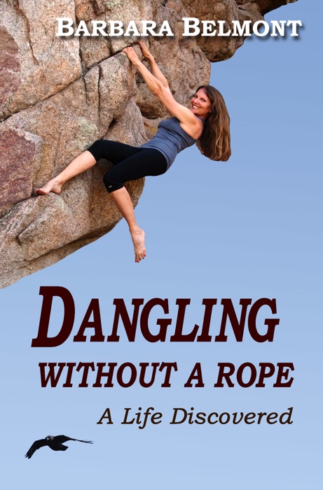 Dangling Without A Rope, A Life Discovered