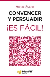 Convencer y persuadir ¡Es fácil!