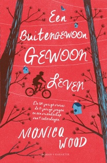 Een buitengewoon gewoon leven by Monica Wood