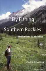 Fly Fishing the Southern Rockies