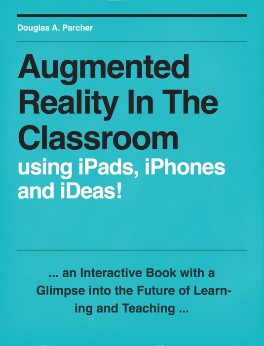 Augmented Reality in the Classroom
