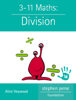 3-11 Maths: Division - Alice Heywood & Aisling Brown