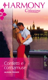 Confetti e cornamuse - Alison Fraser