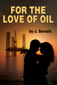 For the Love of Oil - J. Servais