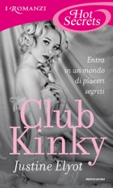 Club Kinky (Romanzi Hot Secrets) - Justine Elyot