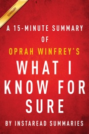 What I Know For Sure by Oprah Winfrey - A 15-minute Summary - InstaRead Summaries