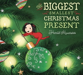 The Biggest Smallest Christmas Present - Harriet Muncaster