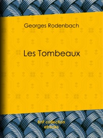 Les Tombeaux - Georges Rodenbach