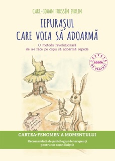 Iepurașul care voia să adoarmă. O metodă revoluționară de a-i face pe copii să adoarmă repede by Carl-Johan Forssén Ehrlin