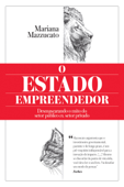 O Estado empreendedor - Mariana Mazzucato